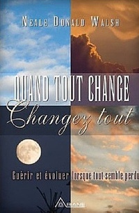 QUAND TOUT CHANGE, CHANGEZ TOUT QUAND TOUT CHANGE, CHANGEZ TOUT